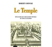 Le Temple - Révélations sur l'emplacement véritable du temple de Salomon