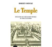 Le Temple - Révélations sur l'emplacement véritable du temple de Salomon - Robert Cornuke - Dervy-Livres - broché - Essai