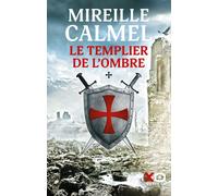 Le templier de l'ombre - Mireille Calmel - Xo - broché - Essai