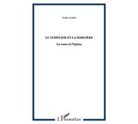 Le templier et la sorcière La rose et l'épine - Guido Araldo - L'harmattan - broché - Roman