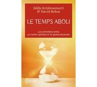 Le temps aboli David Bohm (Auteur), Jiddu Krishnamurti (Auteur), Claire Dufour (Traduction)