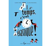 Le temps, c'est élastique !
