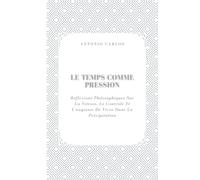 Le Temps Comme Pression: Réflexions Philosophiques Sur La Vitesse, Le Contrôle Et L'angoisse De Vivre Dans La Précipitation