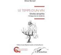 Le temps d’un vin : Scholies œnophiles – Critique du vin moderne – L'Harmattan