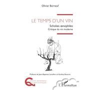 Le Temps Dun Vin - Scholies Oenophiles - Critique Du Vin Moderne