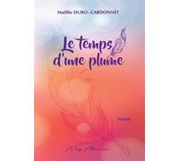 Le temps d’une plume - Maëllie DURO--CARDONNET - Neg Mawon - broché - Poésie