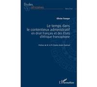 Le Temps Dans Le Contentieux Administratif En Droit Français Et Des Etats D'afrique Francophone