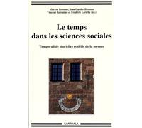 Le Temps Dans Les Sciences Sociales - Temporalités Plurielles Et Défis De La Mesure