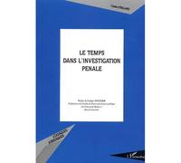 Le temps dans l'investigation pénale - Claire Etrillard - L'harmattan - broché - Etude