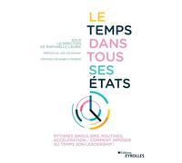 Le Temps dans tous ses états – Rythmes singuliers, routines, accélération... – Préface de Joël de Rosnay