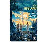 Le Temps d'Après Jean Hegland (Auteur)