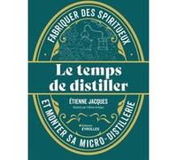 Le temps de distiller Jacques Etienne (Auteur)