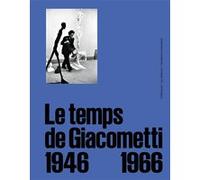 Collectif – Le temps de Giacometti – 1946-1966 – Gallimard – Relié