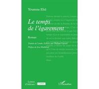 Le temps de l’égarement Youmna Elid (Auteur), Philippe Vigreux (Traduction), Issa Makhlouf (Préface)