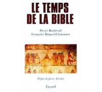 Le temps de la Bible - Françoise Briquel-Chatonnet - Fayard - broché - Essai