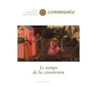 Le temps de la conversion - Communio n° 48