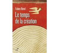 Le temps de la création Fabien Revol (Auteur)