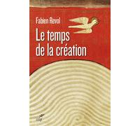 Le temps de la création - Fabien Revol - Cerf - broché - Essai
