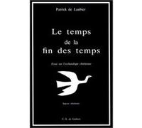 Le temps de la fin des temps Patrick Laubier (Auteur)