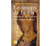 Le temps de la fin: Proximité et distance de la figure de Jésus