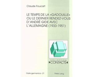 Le temps de la «gadouille» ou le dernier rendez-vous d'André Gide avec l'Allemagne (1933-1951)