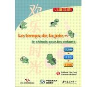 Le temps de la joie: Le chinois pour les enfants