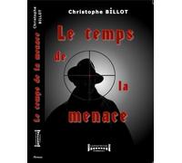 Le temps de la menace - Christophe Billot - Sudarenes - broché - Roman
