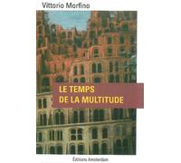 Le Temps de la Multitude - Vittorio Morfino - Amsterdam Eds - broché - Essai