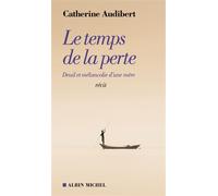 Catherine Audibert – Le Temps de la perte – Deuil et mélancolie d'une mère