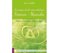 Le Temps De La Réconciliation Féminin-Masculin - Guérir D'un Abus, C'est Possible