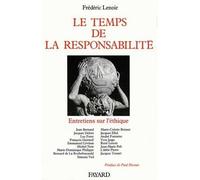 Le Temps de la responsabilité Entretiens sur l'éthique - Frédéric Lenoir - Fayard - broché - Livre
