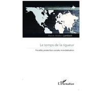 Pierre-André Lambert – Le temps de la rigueur – Fiscalité protection sociale mondialisation – Broché