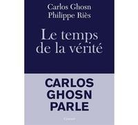 Le temps de la vérité Carlos Ghosn (Auteur), Philippe Riès (Auteur)