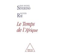 Le Temps de l'Afrique - Jean-Michel Severino - Odile Jacob - broché - Essai