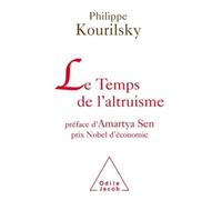 Le Temps de l'altruisme Préface d'Amartya Sen, prix Nobel d'économie - Philippe Kourilsky - Odile Jacob - broché - Essai