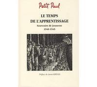 Le temps de l'apprentissage: Souvenirs de jeunesse 1940 - 1945