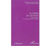 Le temps de l'écoute Gérard Grisey, ou la beauté des ombres sonores - Danielle Cohen-Lévinas - L'harmattan - broché - Biographie