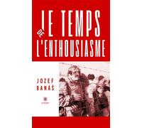 Le temps de l'enthousiasme - Jozef Banás - Le Lys Bleu - broché - Roman