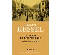 Le temps de l'espérance Reportages 1919-1929 - Joseph Kessel - Tallandier - Poche - Roman
