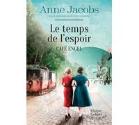 Le temps de l'espoir - Café Engel Par l'autrice du best-seller La Villa aux étoffes - Anne Jacobs - Harpercollins - broché - Roman