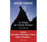 Le Temps de l'étoile polaire: Journal hédoniste