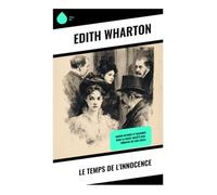 Le temps de l'innocence: Amour interdit et dilemmes dans la haute société new-yorkaise du XIXe siècle