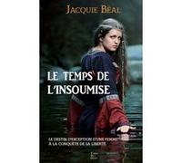 Le temps de l'insoumise Jacquie Béal (Auteur)