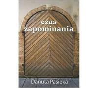 Le temps de l'oubli - Danuta Pasieka (Buch auf Polnisch)
