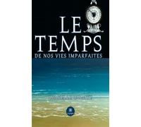 Le temps de nos vies imparfaites - Isabelle Comte - Le Lys Bleu - broché - Nouvelles