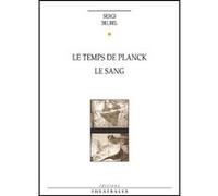 Le temps de Planck, Le sang Sergi Belbel (Auteur), Christilla Vasserot (Traduction), Carole Franck (Traduction)