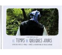 Le temps de quelques jours - entretien, notes et images - Nicolas Gayraud - Vingt-Cinquieme Heure - broché - Essai