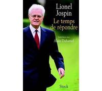 Le temps de répondre Entretiens avec Alain Duhamel - Lionel Jospin - Stock - broché - Essai