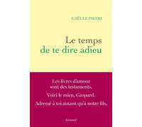 Le temps de te dire adieu - Gaëlle Pietri - Grasset - broché - Essai