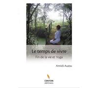 Le Temps De Vivre - Fin De La Vie Et Yoga